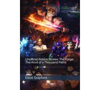 Unofficial Roblox Stories: The Forge: The Anvil of a Thousand Paths