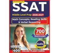 Unofficial SSAT Middle Level Prep 2026-2027: 700 Practice Questions with Detailed Rationales, Math Concepts, Reading Skills & Verbal Reasoning