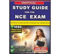 Unofficial Study Guide for the NCE Exam Prep 2026-2027: 1050 Practice Questions for the National Counselor for Licensure and Certification to Strengthen Your Knowledge