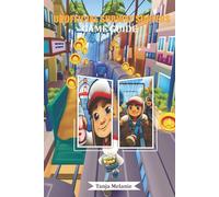 Unofficial Subway Surfers Game Guide: Beginner Friendly Tips, Gameplay Strategies, Coins, Keys, Power-Ups, Characters, Events, and High-Score Techniques
