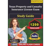 Unofficial Texas Property and Casualty Insurance License Exam Study Guide: 1200 Practice Questions with In-Depth Explanation To Pass on 1st Try