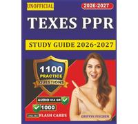 Unofficial TExES PPR Study Guide 2026-2027: Pedagogy And Responsibility Certification Prep with 1100 Practice Questions And Expert Explanations
