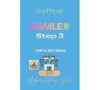 Unofficial USMLE® Step 3: 2026 to 2027 Edition