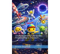 Unofficial Wobbly Life Stories: Propeller Hat to the Stars