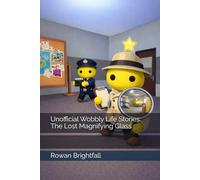 Unofficial Wobbly Life Stories: The Lost Magnifying Glass