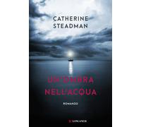 Un'ombra nell'acqua - Steadman Catherine