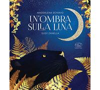 Un' ombra sulla luna. Ediz. a colori