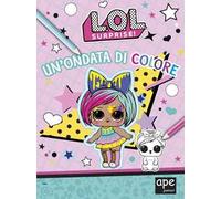 Un'ondata di colore. L.O.L. Surprise! Ediz. a colori