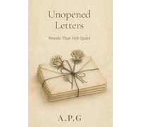 Unopened letters: Words That Fell Quiet