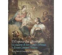 Un'opera che ritorna. La visione di san Luigi Gonzaga e di san Gaetano Thiene