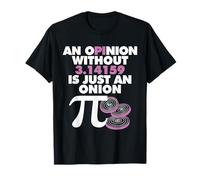Un'opinione Senza 3.14159 è Solo Una Cipolla Maglietta