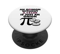Un'opinione senza 3.14159 è solo una cipolla PopSockets PopGrip Adesivo