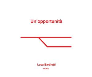 Un'opportunità - Bartilotti Luca