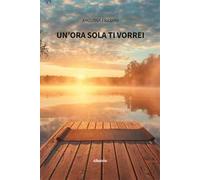 Un'ora sola ti vorrei