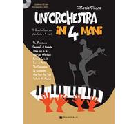 Un'orchestra in 4 mani. 10 brani celebri per pianoforte a 4 mani. Partitura per pianoforte. Con CD-Audio