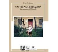 Un'orfana dai Savoia. La Sanadora del Montello