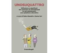 Unosuquattro. Diffusione e significati del consumo di cannabinoidi tra gli adolescenti: una questione educativa