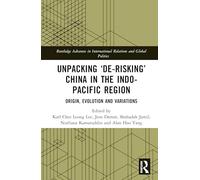 Unpacking "De-risking" China in the Indo-Pacific Region: Origin, Evolution and Variations