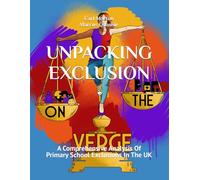 UNPACKING EXCLUSION: A Comprehensive Analysis Of Primary School Exclusions In The UK