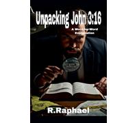 Unpacking John 3: 16: A Word-for-Word Explanation