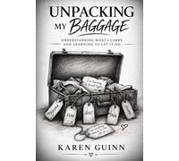 Unpacking My Baggage: Understanding What I Carry and Learning to Let It Go