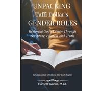 Unpacking Taffi Dollar's Gender Roles: Restoring God's Design Through Scripture, Context and Truth