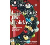 Unpacking The Holidays: Thanksgiving, Christmas, New Year