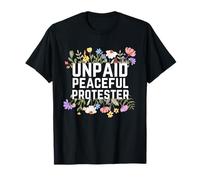 Unpaid Peaceful Protester Protest Maglietta