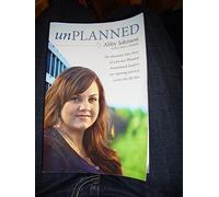 Unplanned: The Dramatic True Story of a Former Planned Parenthood Leader's Eye-opening Journey Across the Life Line