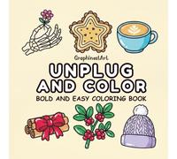 Unplug and Color: 40 Relaxing Everyday Objects, Cozy Items, and Aesthetic Designs for Stress Relief and Mindfulness
