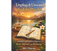 Unplug and Unwind Sudoku Puzzles for Adults and Seniors: Relaxing Logic Puzzles to Help You Reset, Refocus, and Recharge