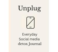 Unplug : Every day social media detox journal