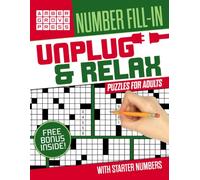 Unplug & Relax Number Fill-In Puzzles: 200 relaxing large print puzzles for adults - a screen-free digital detox, with a starter number in every puzzle