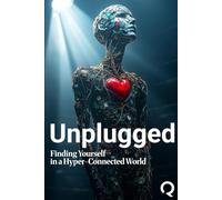 Unplugged: Finding Yourself in a Hyper-Connected World