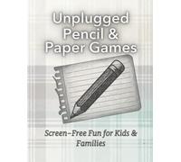 Unplugged Paper & Pencil Games: Screen-Free Fun for Kids & Families