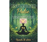 UNPLUGGED Pulse: A Guided 100 pages Digital Detox Journal For Mindful Living