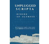Unplugged Scripta: Echoes of Olympus: 42 Philosophical Insights & Word Search Puzzles based on The Iliad and The Odyssey