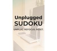 Unplugged Sudoku: Unplug. Refocus. Reset. | 5x8 inches, 110 pages | 50+ Puzzles | Solutions Included
