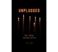 Unplugged: The 4-Week Digital Detox