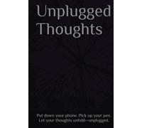 Unplugged Thoughts: A paper escape from the digital trap: A 100 pages 5x8 unrulled journal that will help you escape from the constant pull of screens