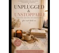 UNPLUGGED & UNSTOPPABLE: A Complete Reset for Your Mind, Confidence & Lifestyle