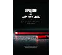 Unplugged=Unstoppable: Starte die wahre Stream des Selbstfokus und der Disziplin