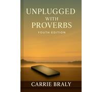Unplugged with Proverbs: Youth Edition: Building Wise Digital Habits That Last