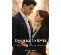 Unpolished Jewel: An Office Romance of Power, Trust, and Partnership.
