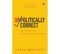 Unpolitically Correct: The Politics and Economics of Governance