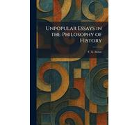 Unpopular Essays in the Philosophy of History