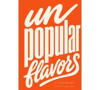 Unpopular Flavors: A Cookbook by Sixto Carreon