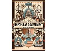 Unpopular Government In The United States: (Annotated)