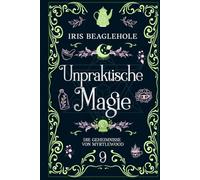 Unpraktische Magie: Die Geheimnisse von Myrtlewood 9
