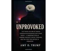 Unprovoked: The Tragic Killing of Indian-Canadian Businessman Arvi Singh Sagoo - A Shocking Case of Random Violence, Racial Tensions, and the Fight for Justice in Edmonton